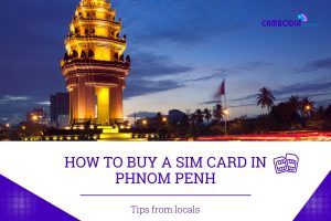 How to Buy A SIM Card in Phnom Penh