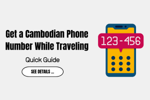 How to Get a Cambodian Phone Number While Traveling